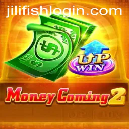 MoneyComing2: Dive into the Thrilling World of JILIFISH