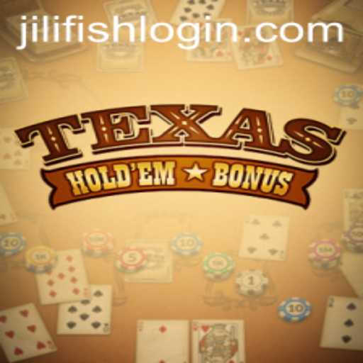 Exploring Texas Hold'em Bonus and the Rise of JILIFISH